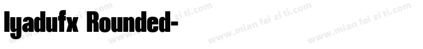 Iyadufx Rounded字体转换